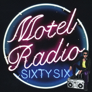MOTEL　RADIO　SiXTY　SiX