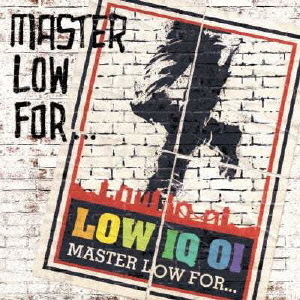 MASTER　LOW　FOR．．．