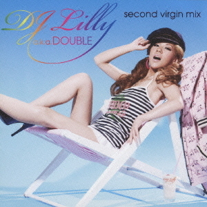 DJ　LiLLY　a．k．a．DOUBLE　second　virgin　mix