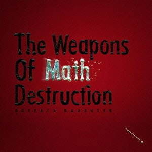 The　Weapons　Of　Math　Destruction