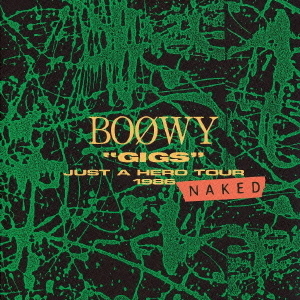 “GIGS”JUST　A　HERO　TOUR　1986　NAKED（Blu-specCD）