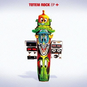 TOTEM　ROCK　EP　＋
