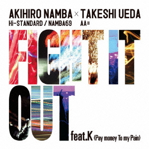 FIGHT　IT　OUT　feat．K（Pay　money　To　my　Pain）／F．A．T．E．