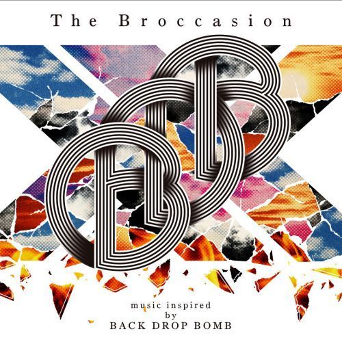 The　Broccasion　－music　inspired　by　BACK　DROP　BOMB－