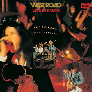 WEST　ROAD　LIVE　IN　KYOTO