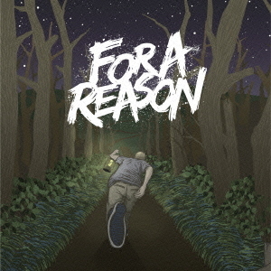 FOR　A　REASON
