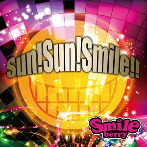 Sun！Sun！Smile！！