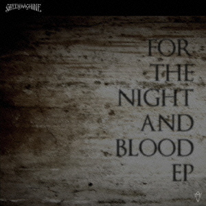FOR　THE　NIGHT　AND　BLOOD　EP