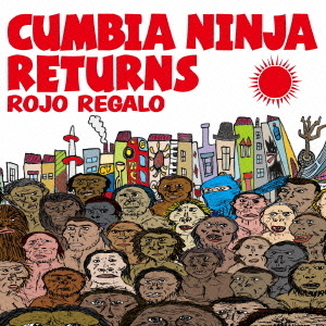CUMBIA　NINJA　RETURNS