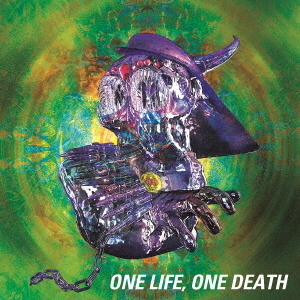 ONE　LIFE，ONE　DEATH