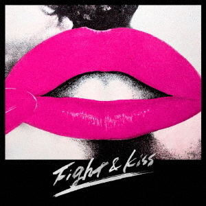Fight　＆　Kiss