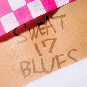 SWEAT　17　BLUES