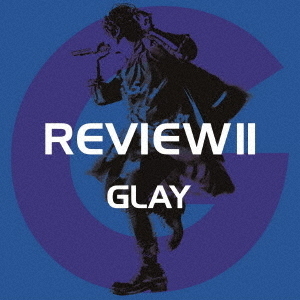 GLAY／REVIEW II ?BEST OF GLAY?（4CD ONLY）（セブンネット限定特典：オリジナルメタルキーホルダー）