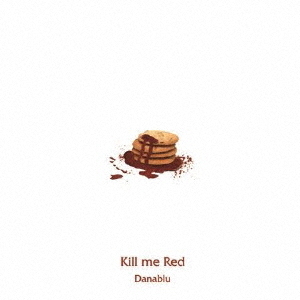 Kill　me　Red