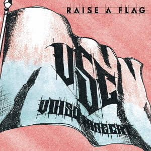 RAISE　A　FLAG