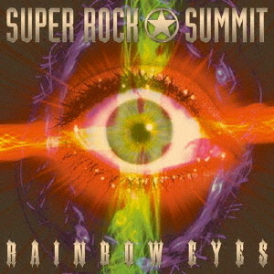 Super　Rock★Summit　RAINBOW　EYES