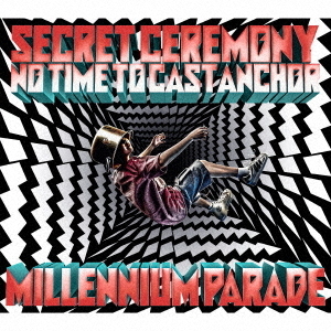 millennium parade／Secret Ceremony/No Time to Cast Anchor（限定盤／CD+Blu-ray）