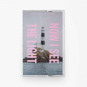 NOW　I　SEE　THE　LIGHT（カセットテープ）