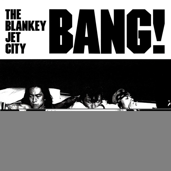 BLANKEY JET CITY／BANG!（2LP）（アナログ盤）