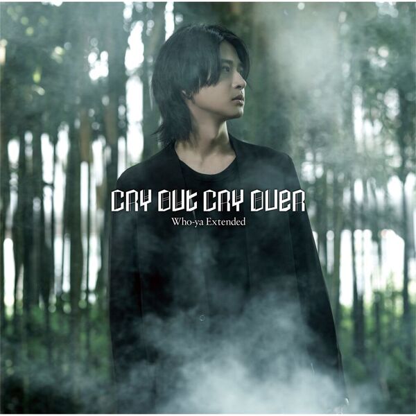 Who-ya Extended／CRU OUT CRY OVER（通常盤／CD）（セブンネット限定特典：アナザージャケット(セブンネットver.)）