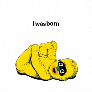 I　was　born
