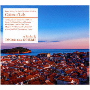 Colors　of　Life　by　Ryoko　＆　DJ　Chika　a．k．a．　INHERIT