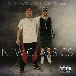DJ　KEN　WATANABE　＆　DABO　Presents　NEW　CLASSICS