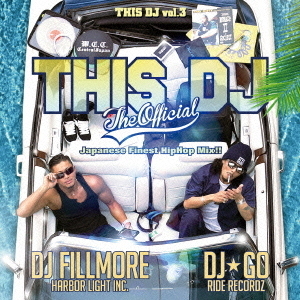 THIS　DJ　The　Official　Japanese　Finest　HipHop　Mix！！