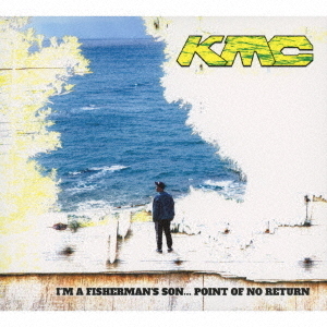 I’M　A　FISHERMAN’S　SON．．．　POINT　OF　NO　RETURN