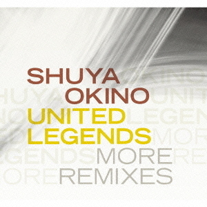 UNITED　LEGENDS　MORE　REMIXES