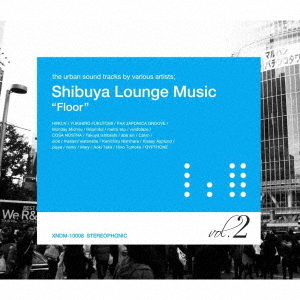 Shibuya　Lounge　Music　Vol．2　Floor