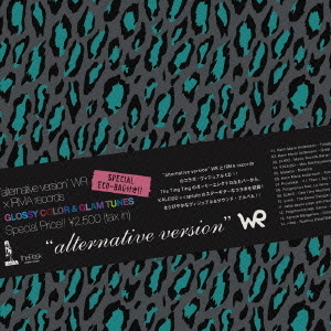 “alternative　version”　WR　－　GLOSSY　COLOR　＆　GLAM　TUNES