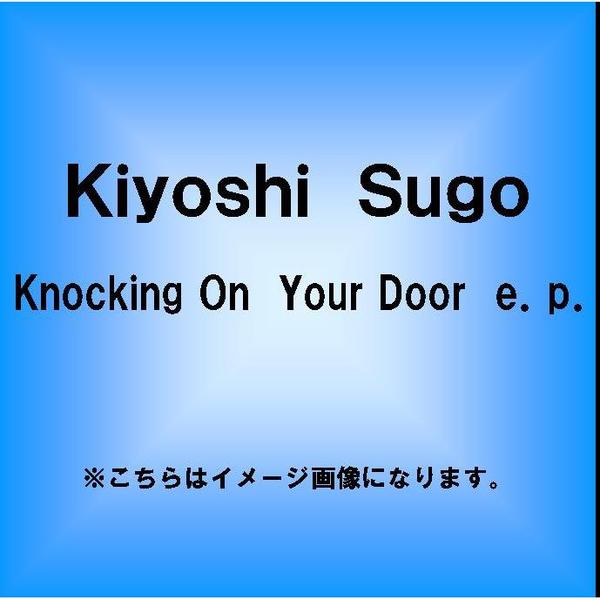 Knocking　On　Your　Door　e．p．