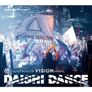 Heartbeat　presents　SOUND　MUSEUM　VISION　mixed　by　DAISHI　DANCE
