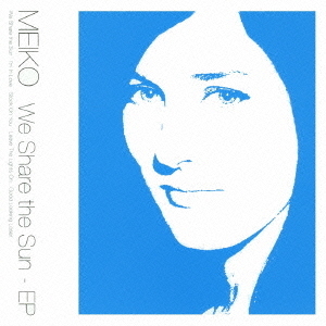 We　Share　the　Sun　－　EP