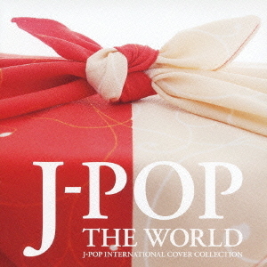 J－POP　THE　WORLD