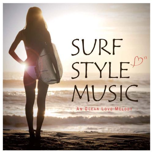 SURF　STYLE　MUSIC　－AN　OCEAN　LOVE　MELODY－