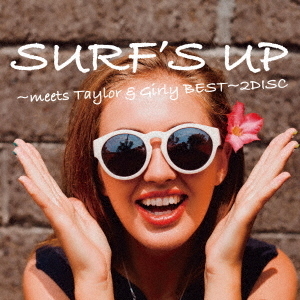 SURF’S　UP?TAYLOR＆Girly?BEST　MIX?2DISC