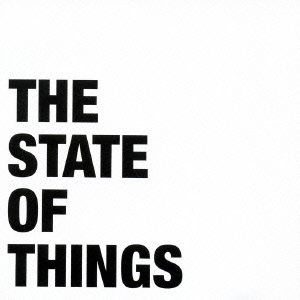 THE STATE OF THINGS