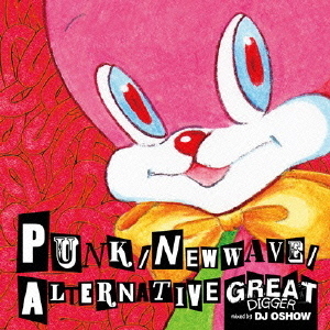 GREAT　DIGGER　PUNK／NEW　WAVE／ALTERNATIVE　mixed　by　DJ　OSHOW
