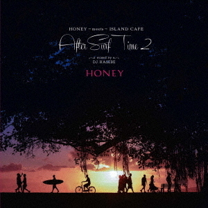 HONEY　meets　ISLAND　CAFE　After　Surf　Time2