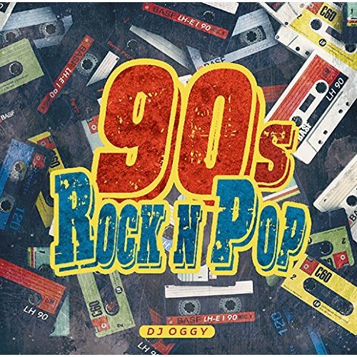 90s　Rock　n　Pop　－Hyped　Up　Official　Mix－
