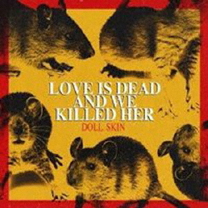 Love　Is　Dead　And　We　Killed　Her