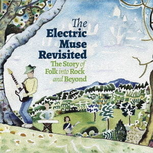 THE　ELECTRIC　MUSE　REVISITED　－　THE　STORY　OF　FOLK　INTO　ROCK　AND　BEYOND