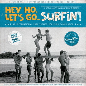 HEY　HO，LET’S　GO．．．SURFIN’！