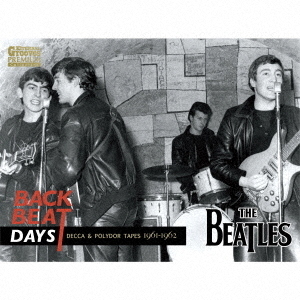 BACKBEAT　DAYS　DECCA　＆　POLYDOR　TAPES　1961－1962