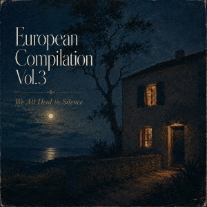 European　Compilation　Vol．3　－　We　All　Heal　in　Silence