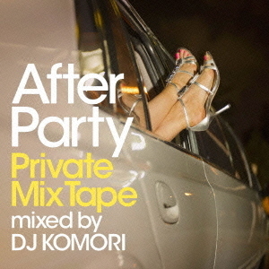 After　Party　Private　MixTape　mixed　by　DJ　KOMORI