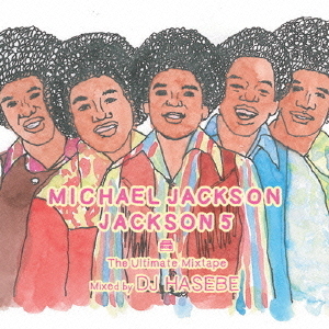 MICHAEL　JACKSON　JACKSON5　The　Ultimate　Mixtape　Mixed　by　DJ　HASEBE