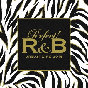 Perfect！　R＆B　6　URBAN　LIFE　2015